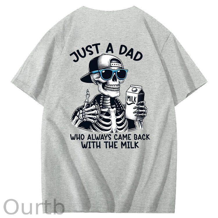 Just A Dad Who Always Came Back With The Milk T-Shirt