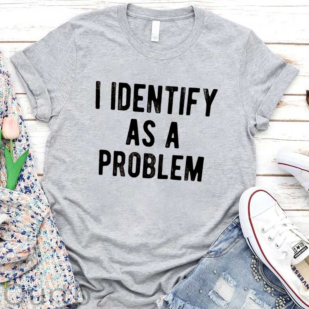 I Identify As A Problem Pattern Round-Neck T-Shirt