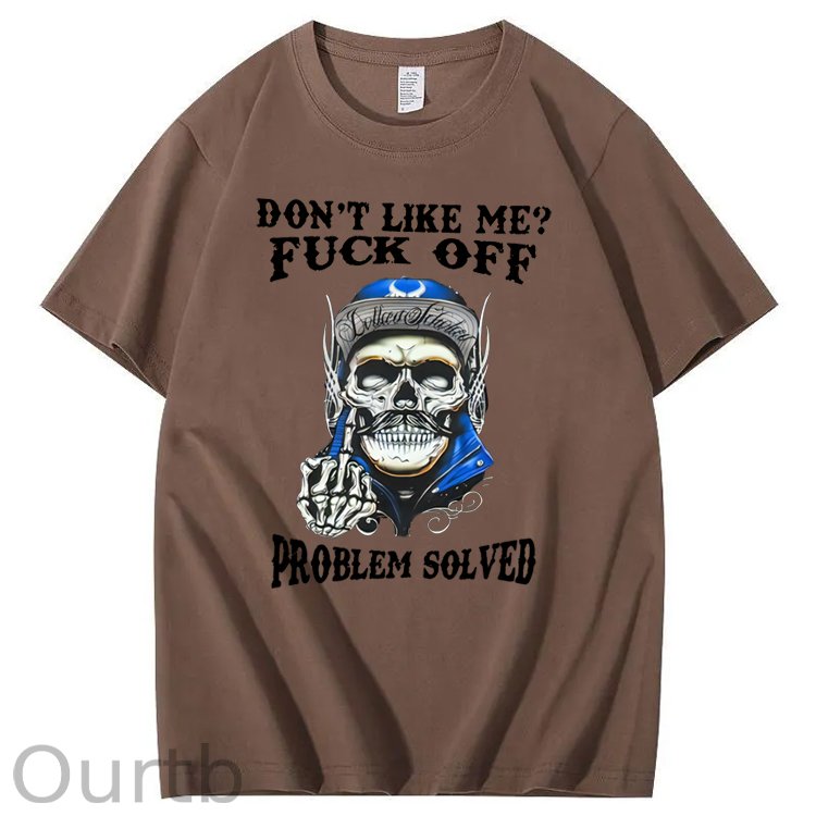 Don't Like Me Fuck Off Problem Solved Skull Pattern Print 100%Cotton T-Shirt