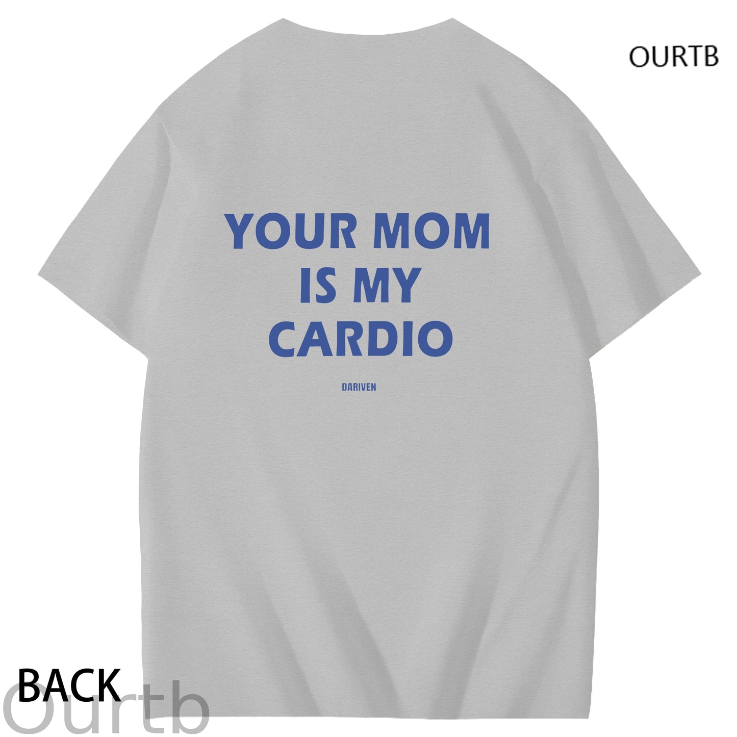 Your Mom Is My Cardio Dariven Funny Art Pattern Print T-Shirt