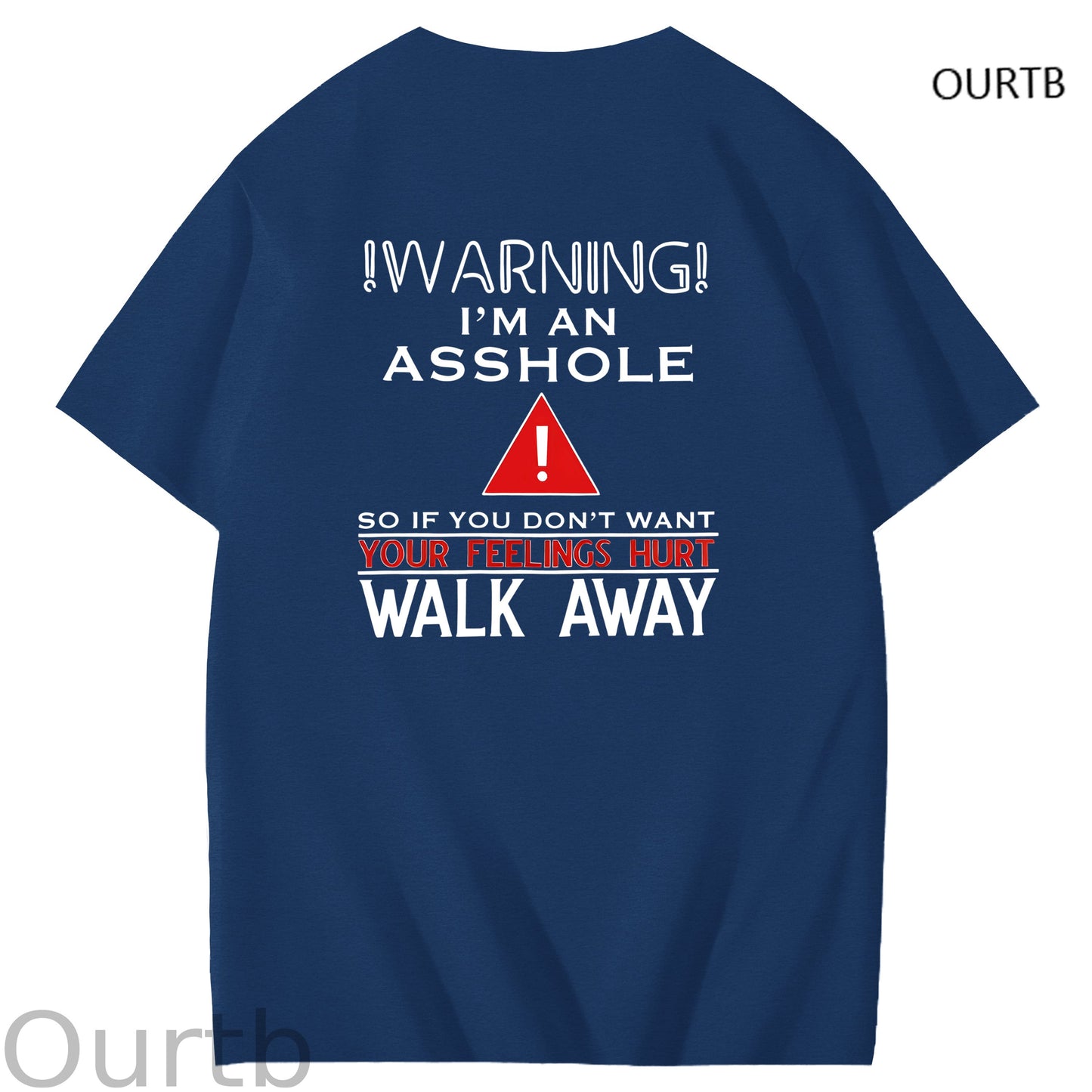 Warning I'm An Asshole So If You Don't Want Your Feelings Hurt Walk Away Funny Art Pattern Print T-Shirt