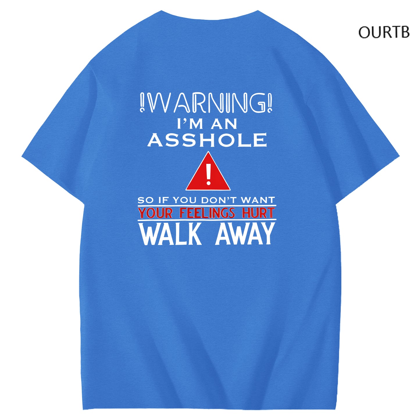 Warning I'm An Asshole So If You Don't Want Your Feelings Hurt Walk Away Funny Art Pattern Print T-Shirt