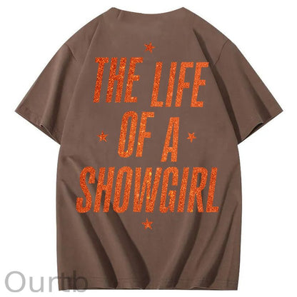 The Life Of A Showgirl 100% Cotton T-Shirt