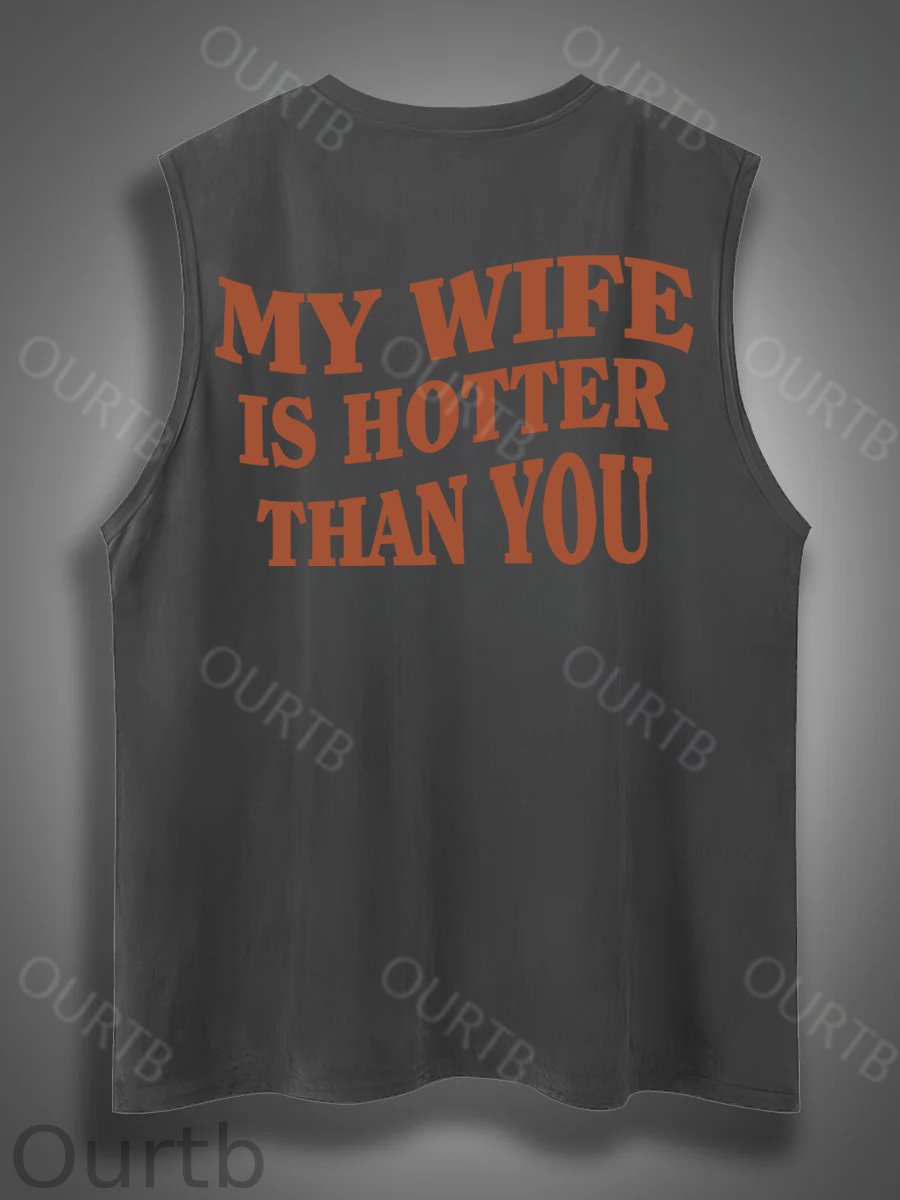 My Wife Is Hotter Than You Print Cotton Sleeveless Tank Tops