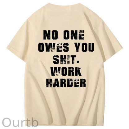No One Owns You Shit Work Hard  Pattern Print 100%Cotton T-Shirt