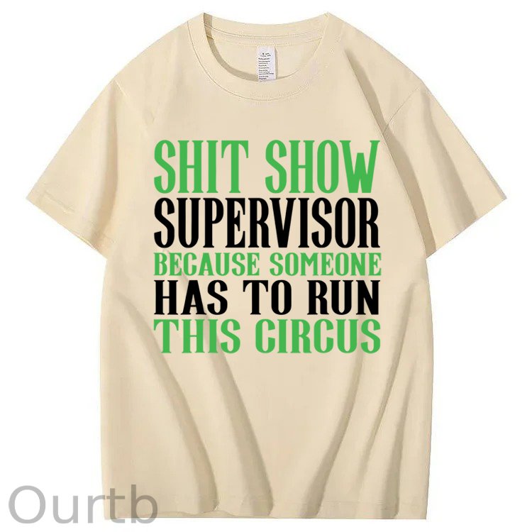 Shit Show Supervisor 100% Cotton T-Shirt