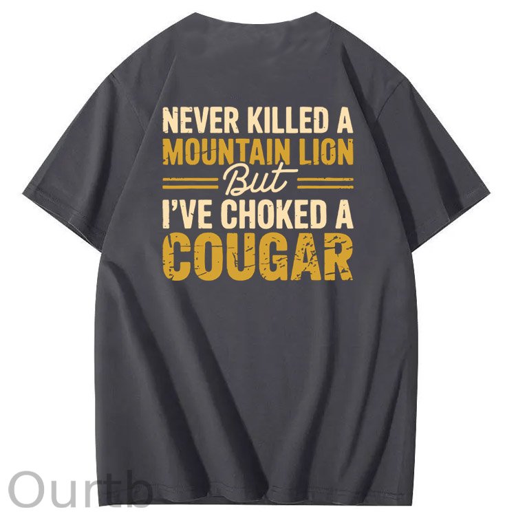 I Have Chocked A Cougar Pattern  Print 100%Cotton T-Shirt