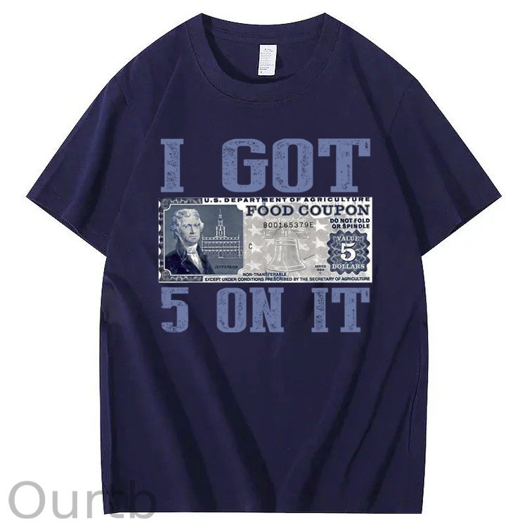 I Got $5 On It Funny Retro 100% Cotton T-Shirt
