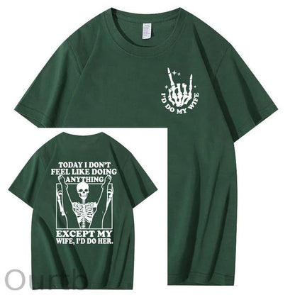 Today I Don't Feel Like Doing Anything Except My Wife Funny  Pattern 100&Cotton Print T-Shirt