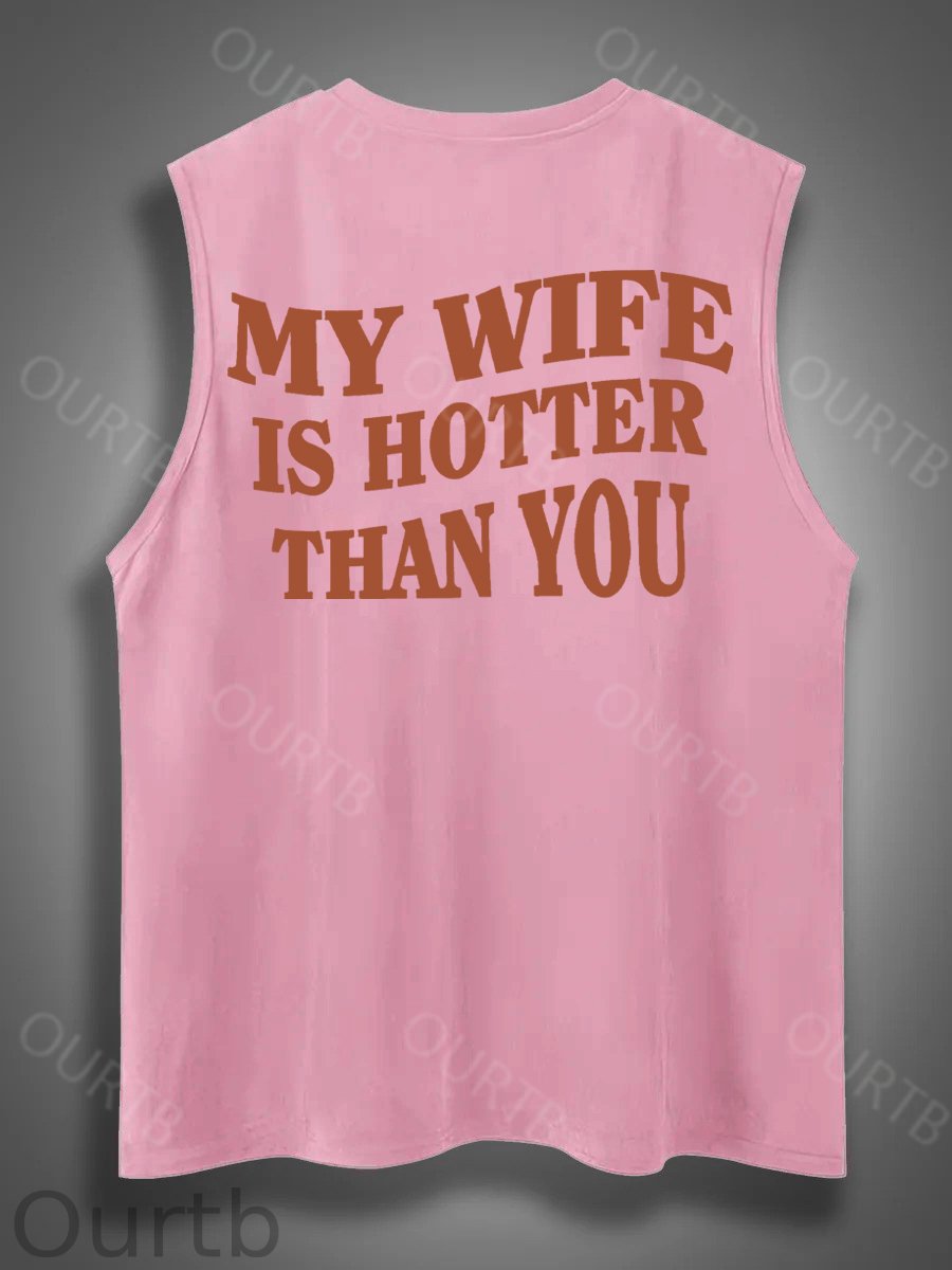 My Wife Is Hotter Than You Print Cotton Sleeveless Tank Tops
