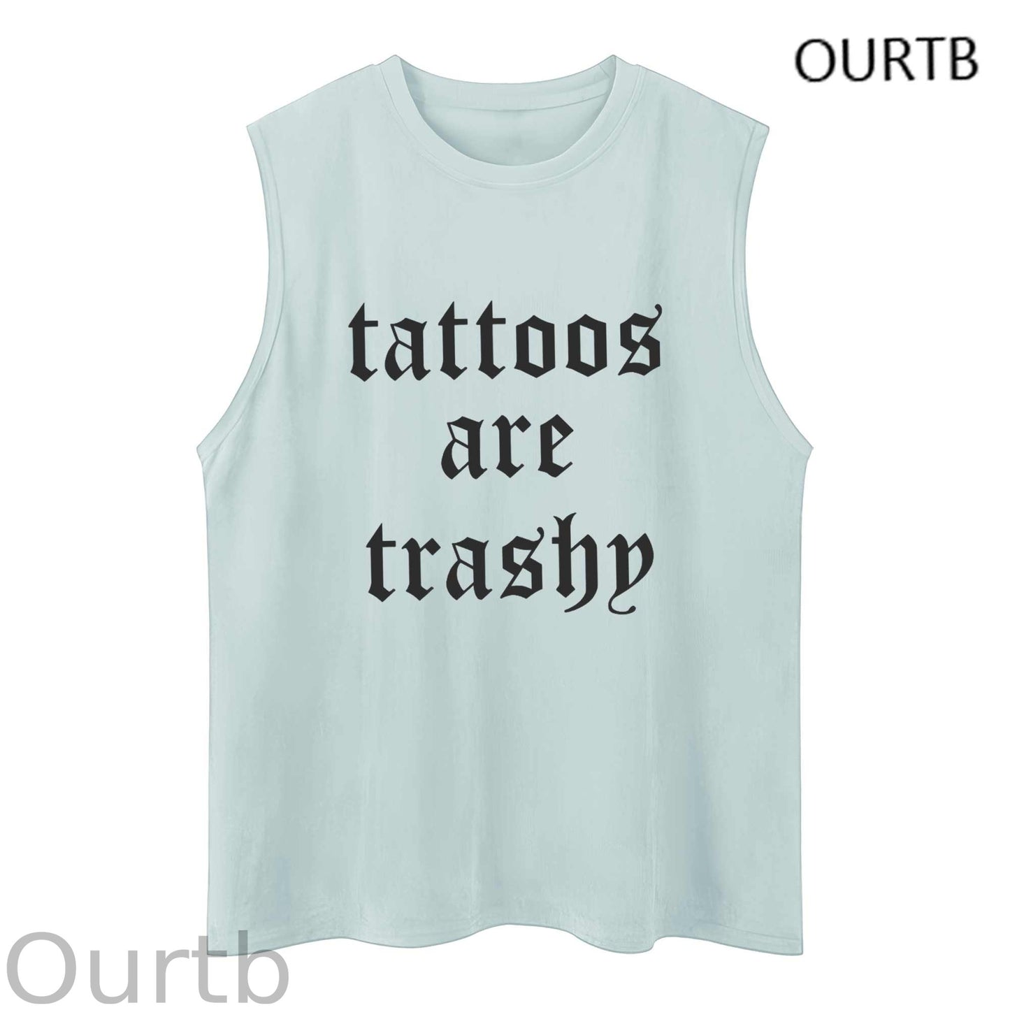Tattoos Are Trashy Funny Adult Discomfort Art Print Cotton Sleeveless Tank Tops