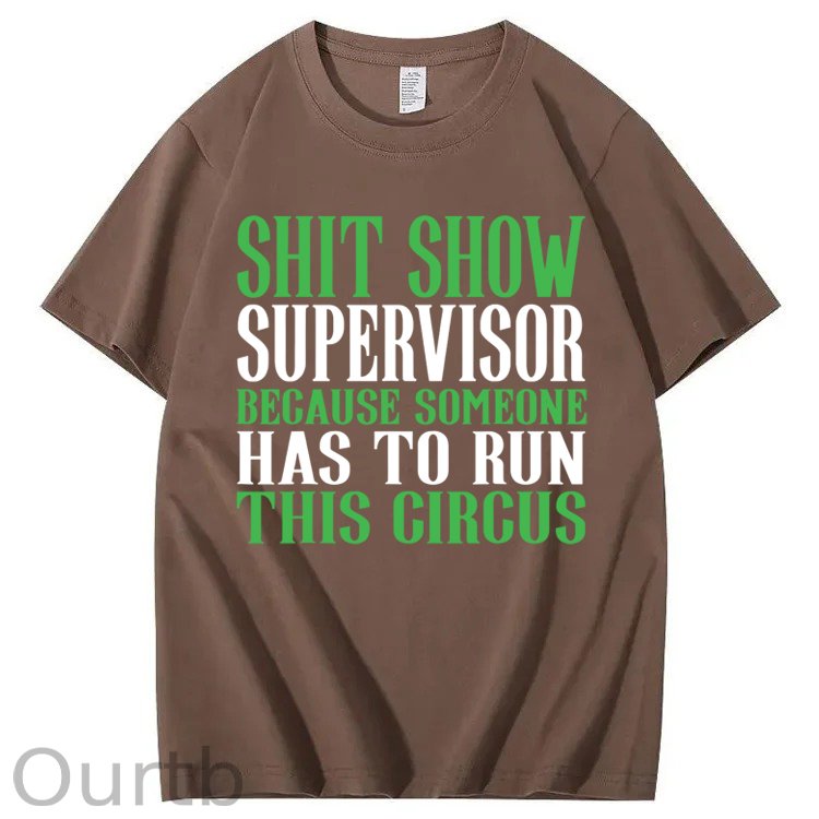 Shit Show Supervisor 100% Cotton T-Shirt