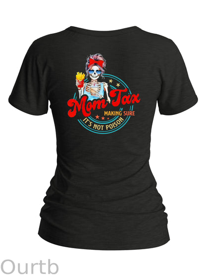 Women's  Mom Tax Making Sure It's Not Posion Round-Neck T-Shirt