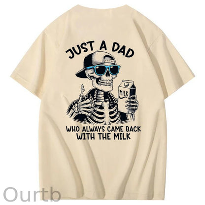 Just A Dad Who Always Came Back With The Milk T-Shirt
