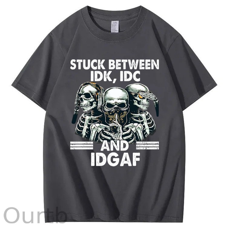 Stuck Between IDK, IDC And IDGAF T-Shirt