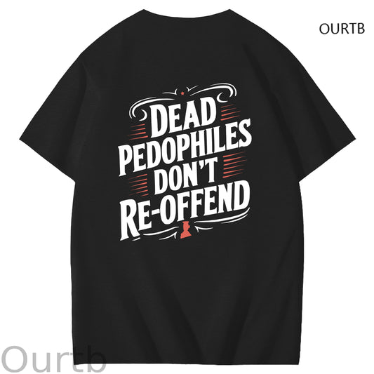 Dead Pedophiles Don't Re-Offend Art Pattern Print T-Shirt