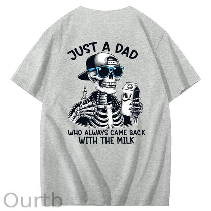 Just A Dad Who Always Came Back With The Milk T-Shirt