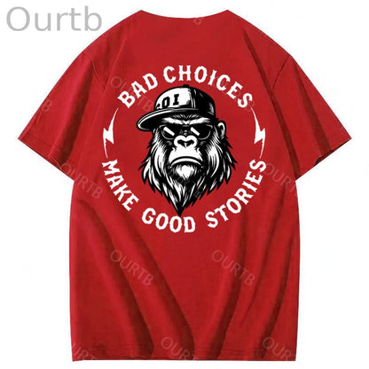 Bad Choices Make Good Stories 100% Cotton T-Shirt
