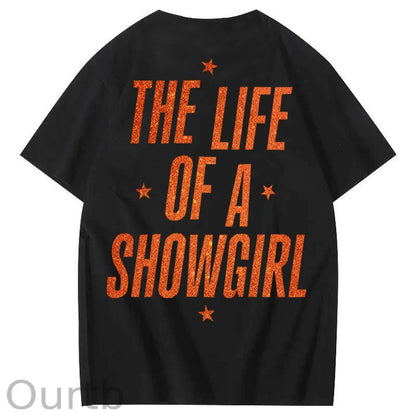 The Life Of A Showgirl 100% Cotton T-Shirt