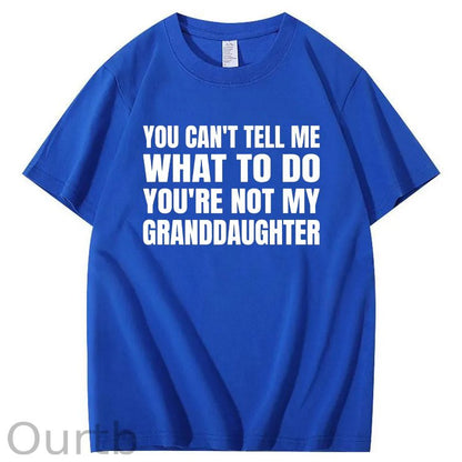 You Can't Tell Me What To Do You're Not My Granddaughter Premium T-Shirt