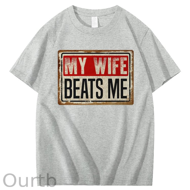 My Wife Beats Me 100% Cotton T-Shirt