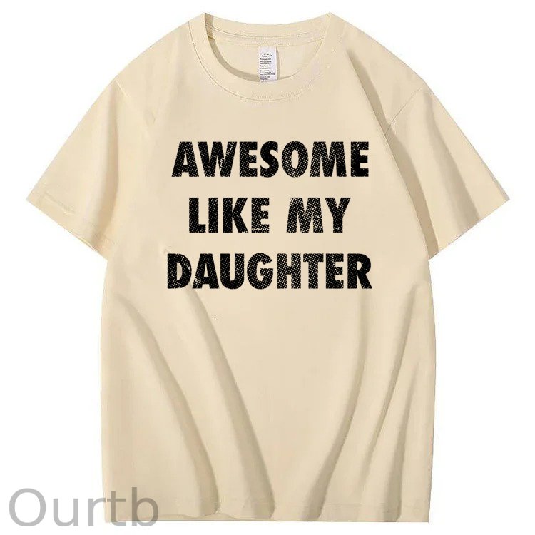 Mens Awesome Like My Daughter Shirt