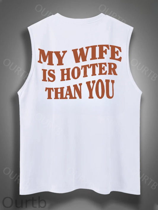 My Wife Is Hotter Than You Print Cotton Sleeveless Tank Tops
