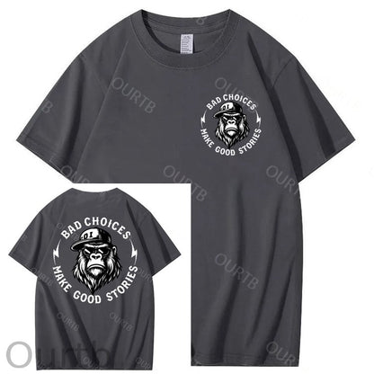 Bad Choices Make Good Stories 100% Cotton T-Shirt