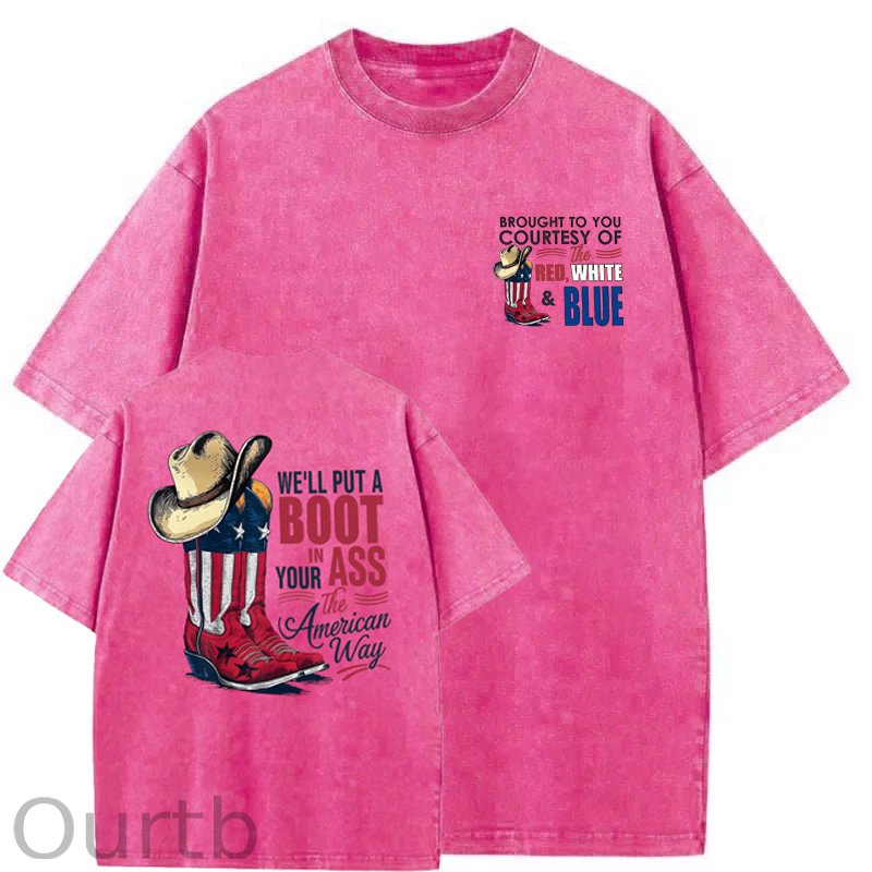 We'll Put A Boot In Your Ass Washed T-Shirt