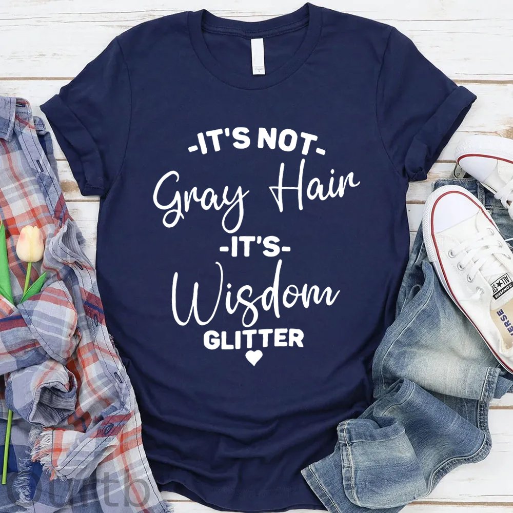 It‘s Not Gray Hair It's Wisdowm Giltter Pattern Print Short Sleeve T-Shirt