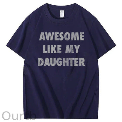 Mens Awesome Like My Daughter Shirt