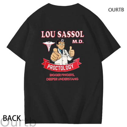 Lou Sassol Proctology Bigger Fingers Deeper Understang Funny Adult Art Pattern Print T-Shirt
