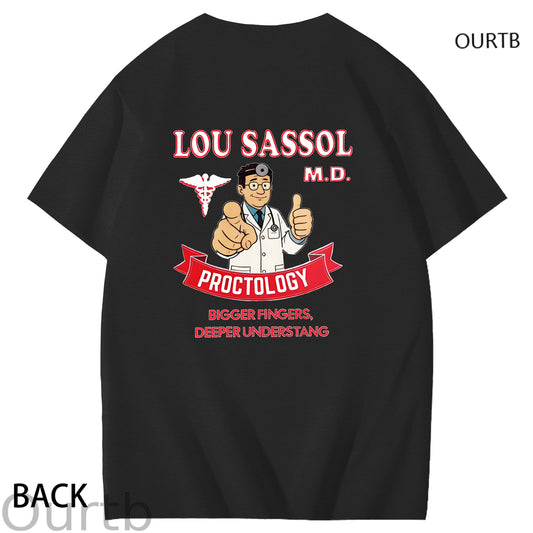 Lou Sassol Proctology Bigger Fingers Deeper Understang Funny Adult Art Pattern Print T-Shirt