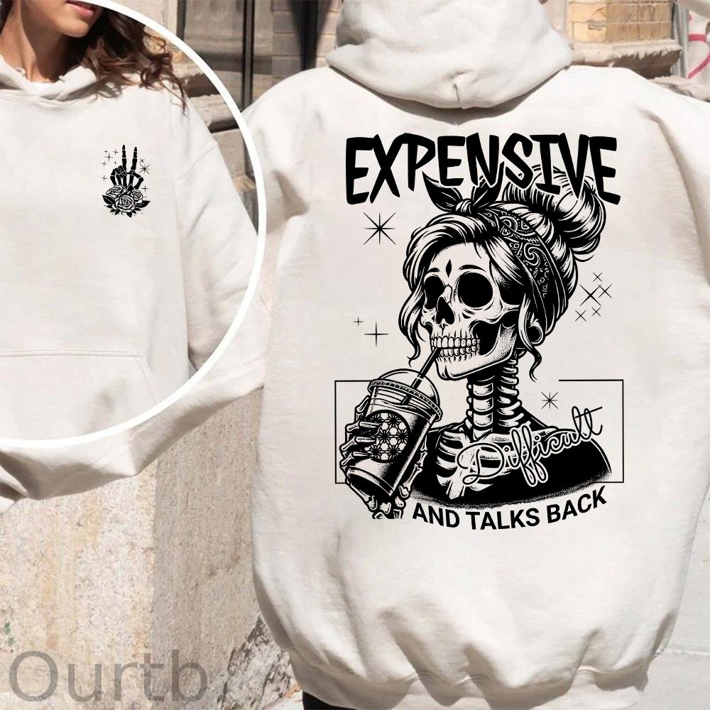 Expensive Difficult And Talks Back Sweatshirt, Trendy Front And Back Sweatshirt, Funny Women Hoodie,Sarcastic Wife Sweatshirt, Gift For Her