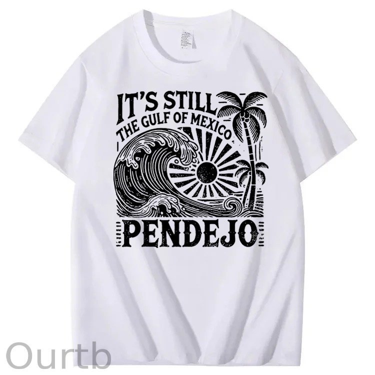 It’s Still The Gulf Of Mexico Pendejo Waves 100% Cotton T-Shirt