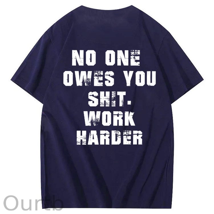 No One Owns You Shit Work Hard  Pattern Print 100%Cotton T-Shirt