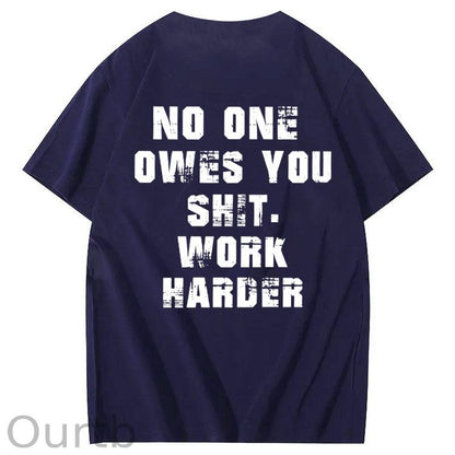 No One Owns You Shit Work Hard  Pattern Print 100%Cotton T-Shirt
