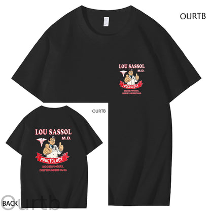 Lou Sassol Proctology Bigger Fingers Deeper Understang Funny Adult Art Pattern Print T-Shirt