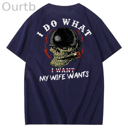 I Do What My Wife Want 100% Cotton T-Shirt