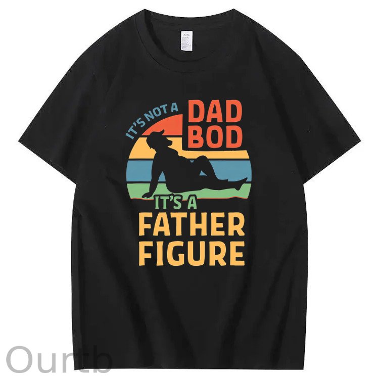 It's Not A Dad Bod It's A Father Figure T-Shirt