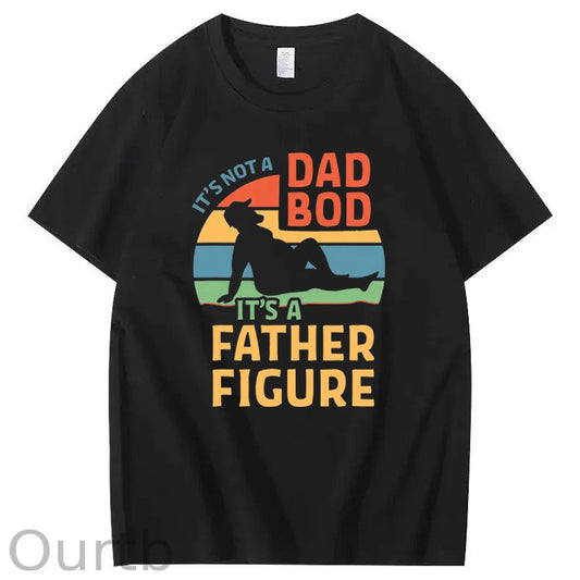 It's Not A Dad Bod It's A Father Figure T-Shirt