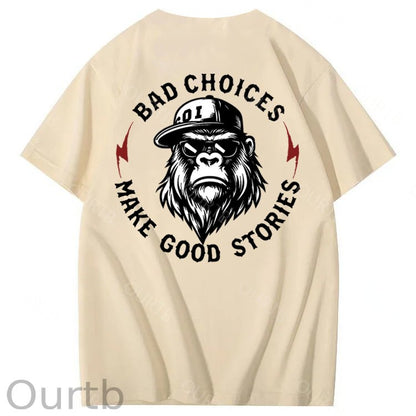 Bad Choices Make Good Stories 100% Cotton T-Shirt