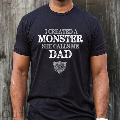 I Created A Monster She Calls Me Dad Printed Men's T-shirt