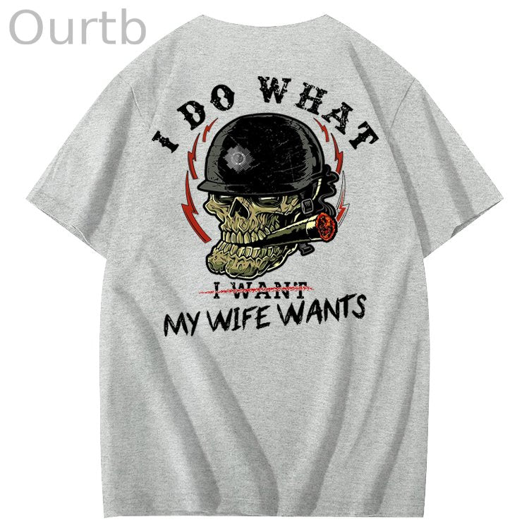 I Do What My Wife Want 100% Cotton T-Shirt