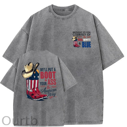 We'll Put A Boot In Your Ass Washed T-Shirt