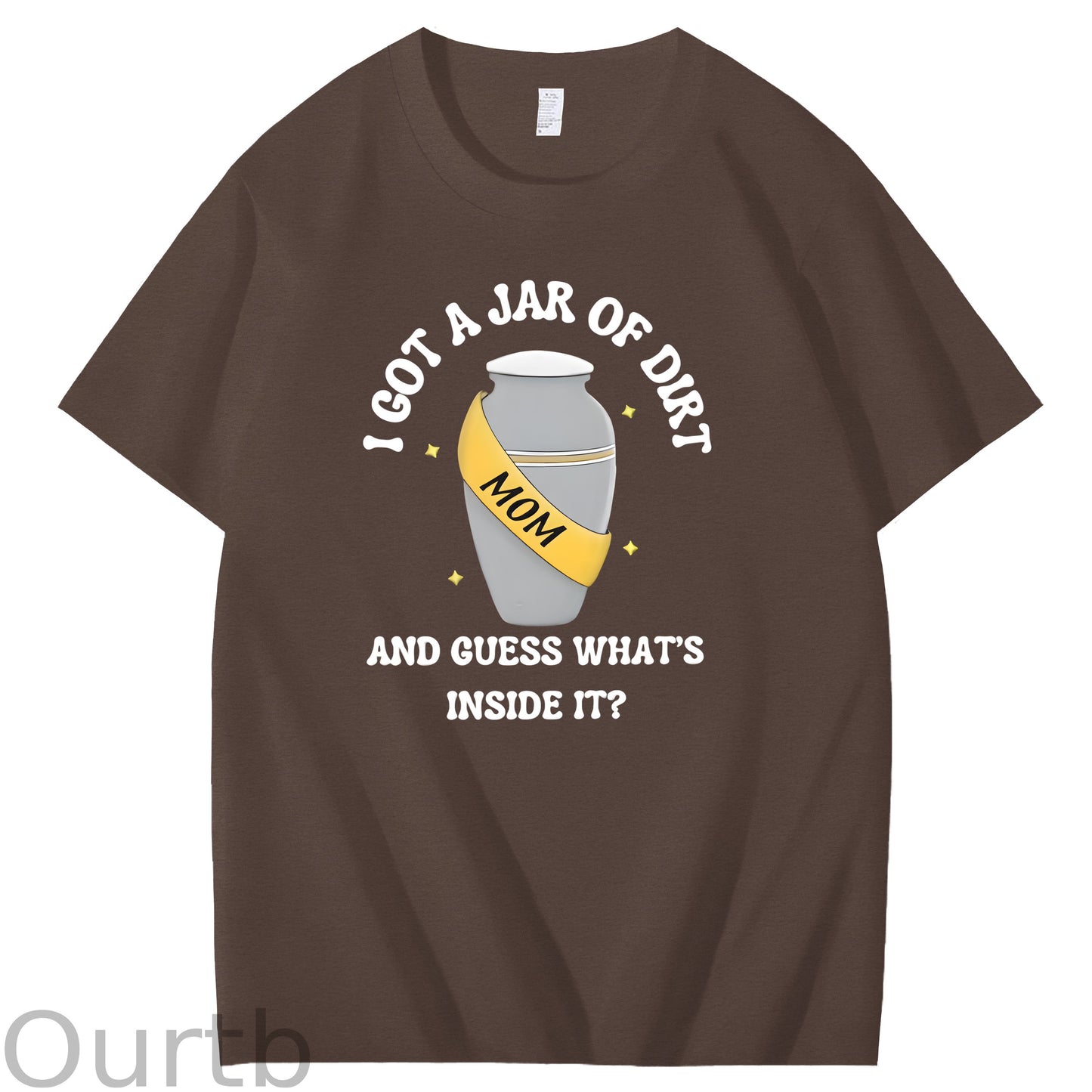 I Got A Jar Of Dirt Mom And Guess What's Inside It Mother's Day Funny Adult Art Pattern Print T-Shirt