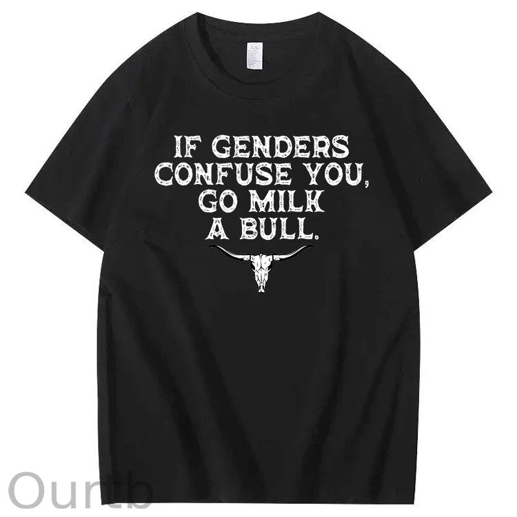 If Genders Confuse You Go Milk A Bull Print 100% Cotton T-Shirt