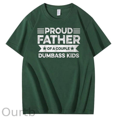 Proud Father Of A Couple Dumbass Kids Funny Fathers Day Unisex T-Shirt