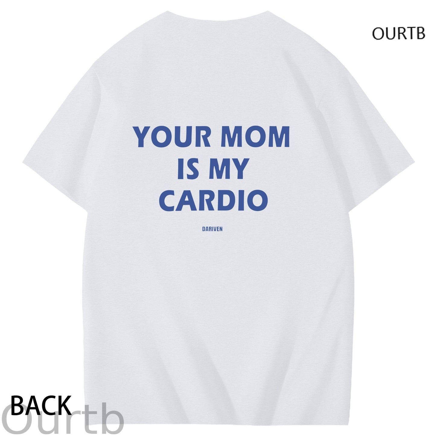 Your Mom Is My Cardio Dariven Funny Art Pattern Print T-Shirt