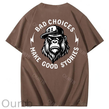 Bad Choices Make Good Stories 100% Cotton T-Shirt